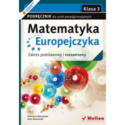 Matematyka Europejczyka. Podręcznik dla szkół ponadgimnazjalnych kl. 3. Zakres podstawowy i rozszerzony HELION